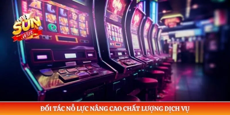 Đối tác nỗ lực nâng cao chất lượng dịch vụ