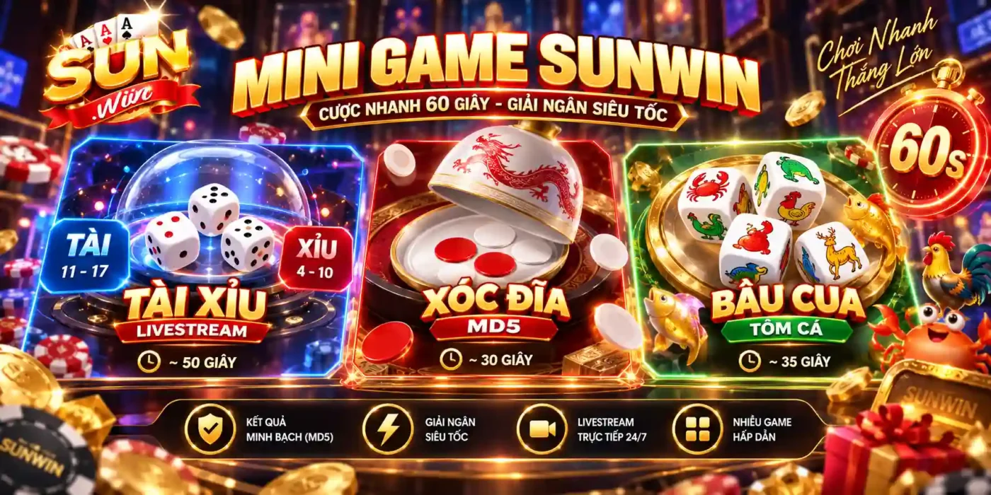Trang Chủ Mini game Sunwin Cược Nhanh 60 Giây - Giải Ngân Siêu Tốc